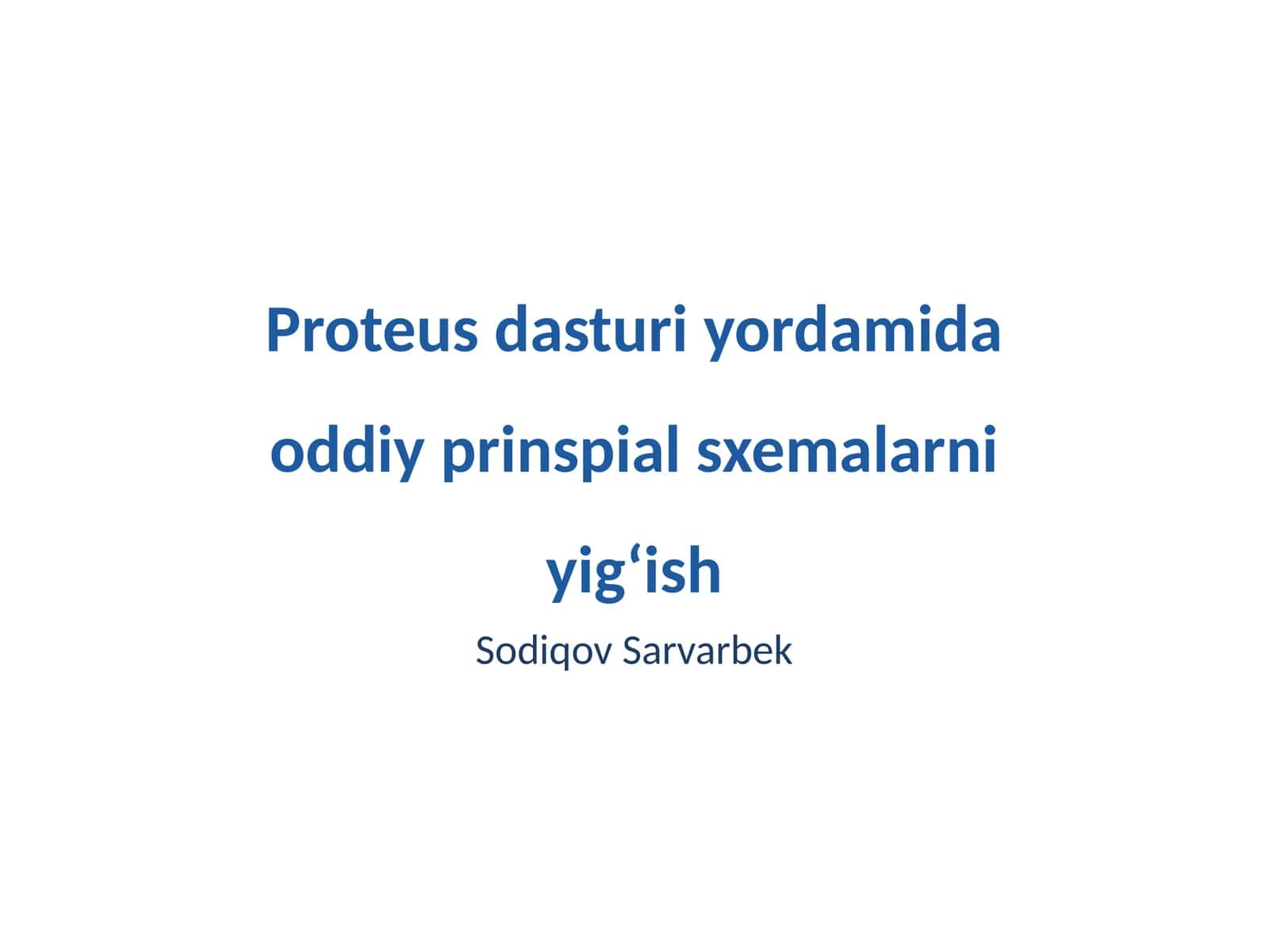 Proteus dasturi yordamida oddiy prinspial sxemalarni yig‘ish