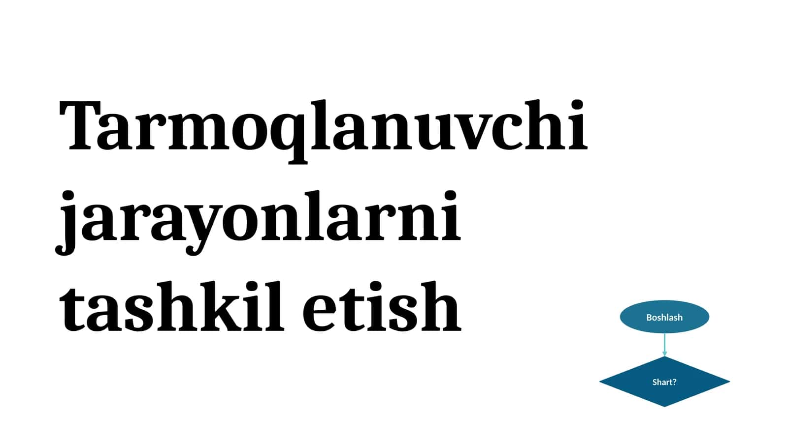 Tarmoqlanuvchi jarayonlarni tashkil etish