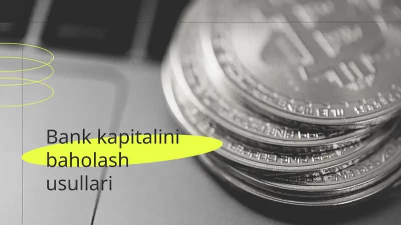 Bank kapitalini baholash usullari