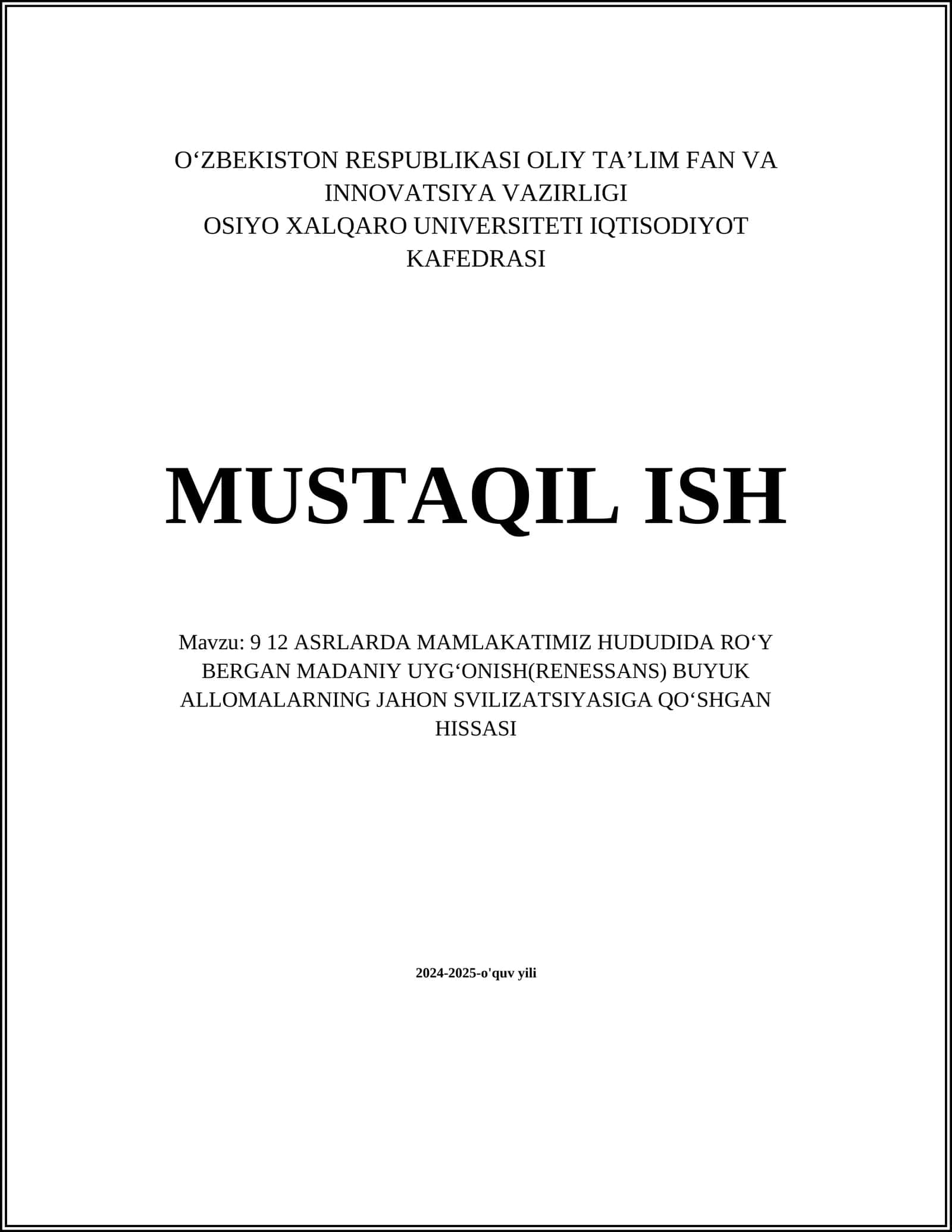 MUSTAQIL ISH Mavzu: 9 12 ASRLARDA MAMLAKATIMIZ HUDUDIDA ROʻY BERGAN MADANIY UYGʻONISH(RENESSANS) BUYUK ALLOMALARNING JAHON SVILIZATSIYASIGA QOʻSHGAN HISSASI