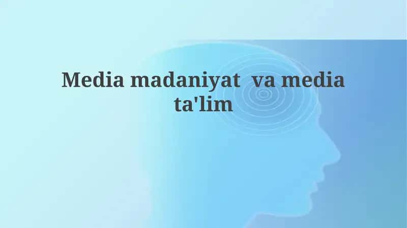 Ommaviy axborot madaniyati va ta'limi