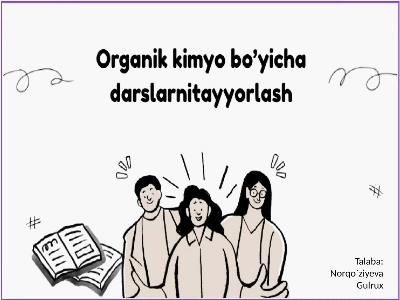 Organik kimyo bo’yicha darslarni tayyorlash.