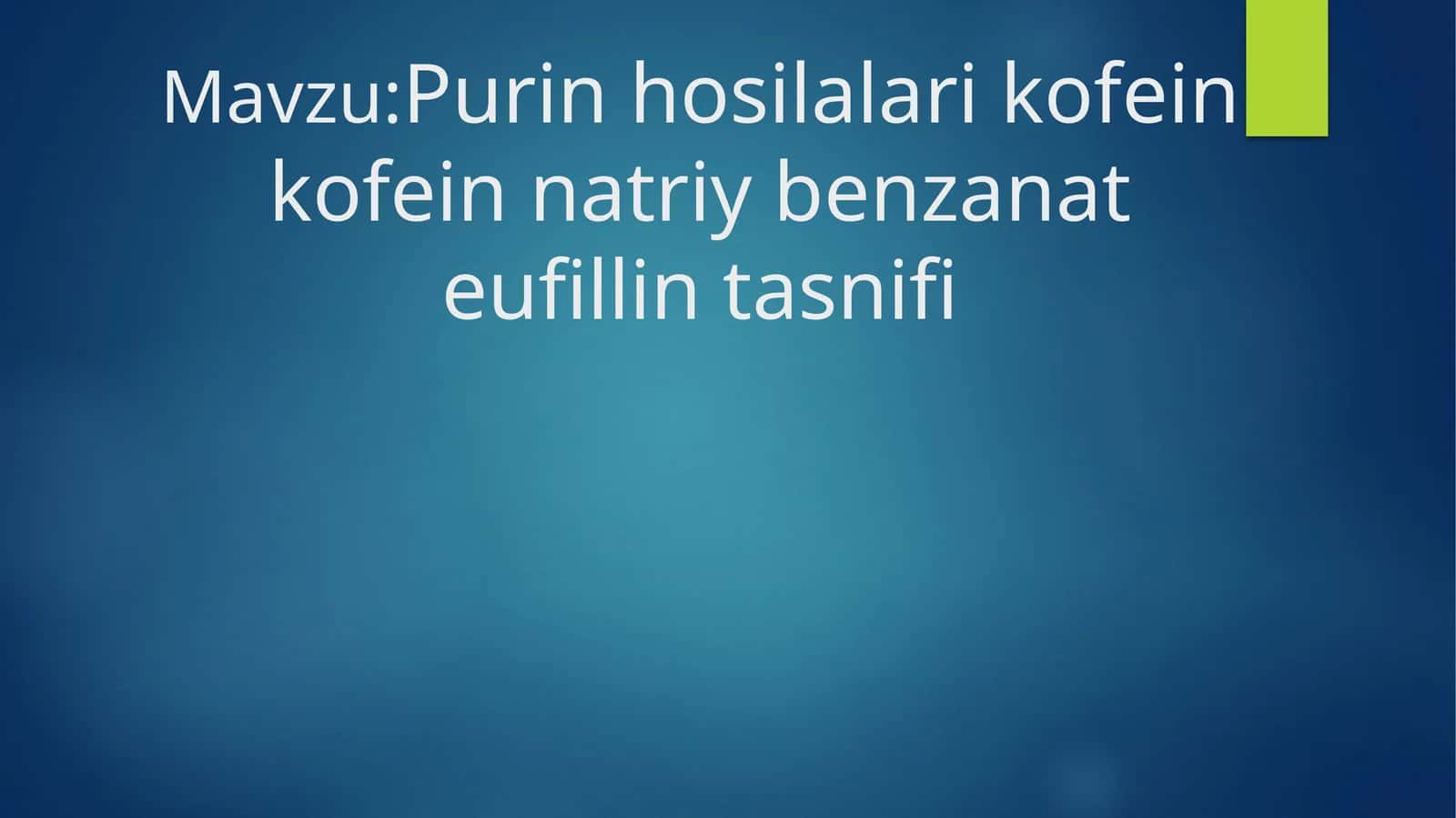 Purin hosilalari kofein kofein natriy benzanat eufillin tasnifi