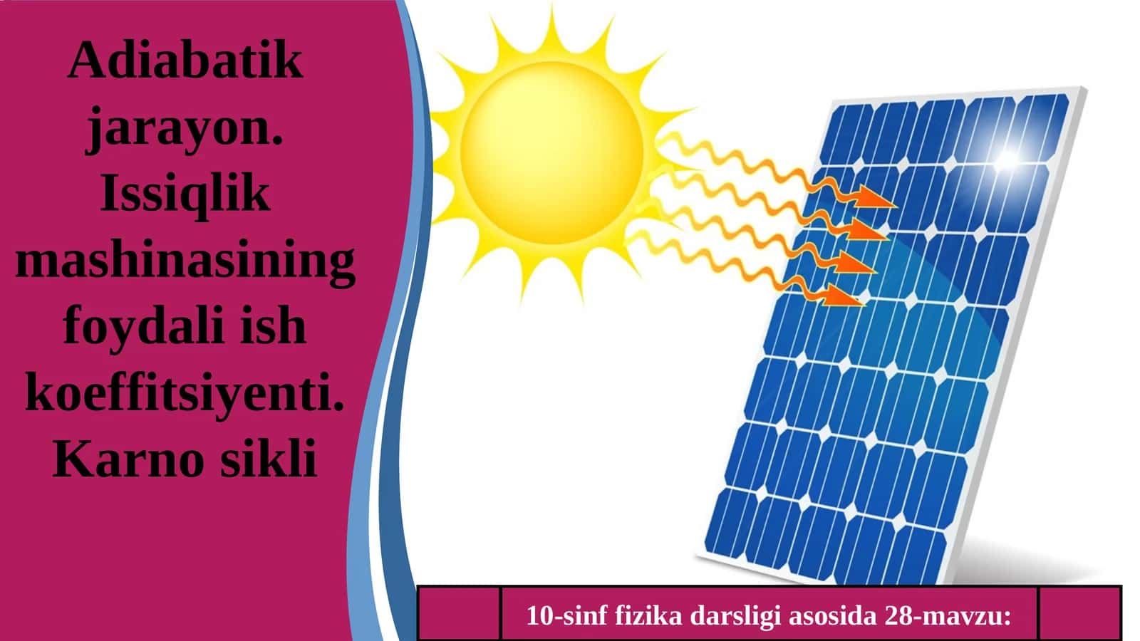 Adiabatik jarayon. Issiqlik mashinasining foydali ish koeffitsiyenti. Karno sikli
