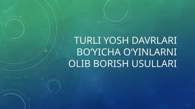 Turliyoshdavrlaribo‘yichao‘yinlarniolibborishusullari