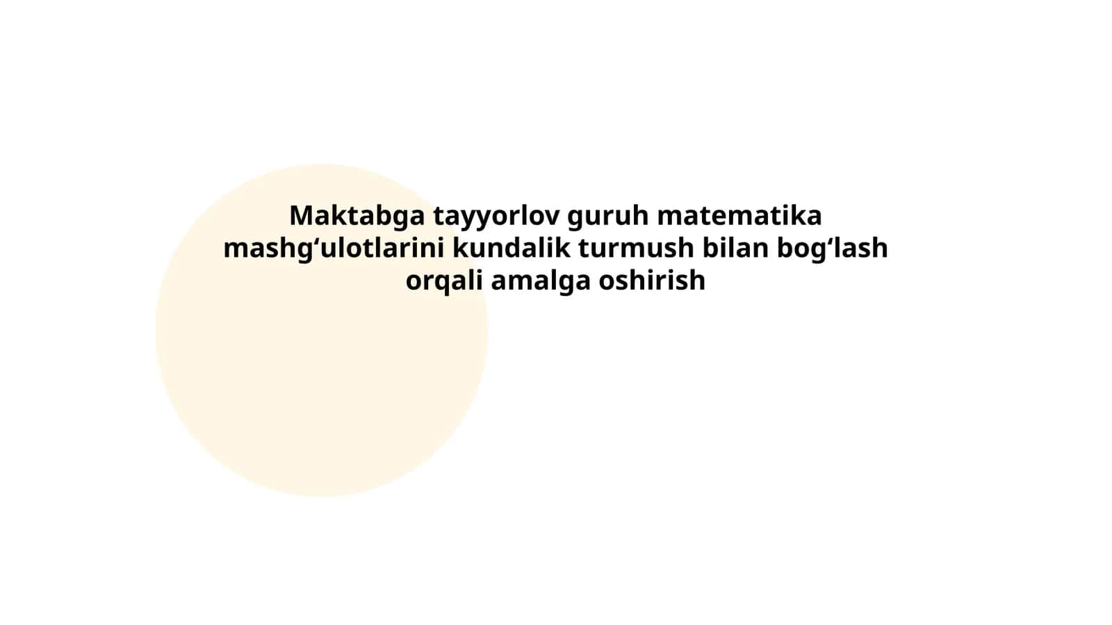 Maktabga tayyorlov guruh matematika mashgʻulotlarini kundalik turmush bilan bogʻlash orqali amalga oshirish