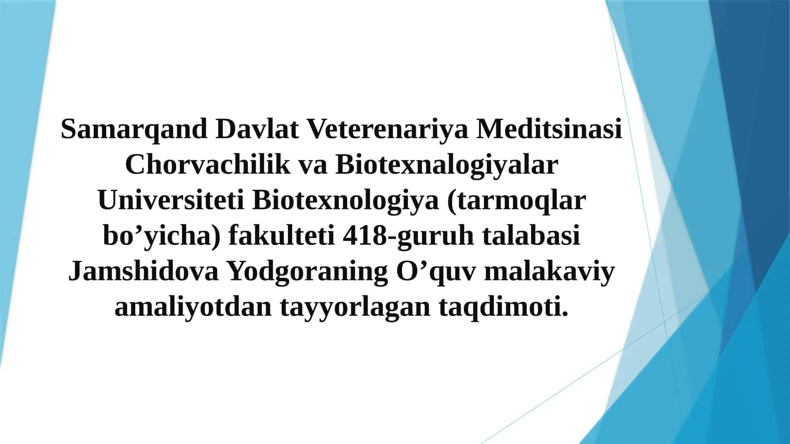 Biotexnologiya (tarmoqlar bo’yicha) fakulteti 418-guruh talabasi Jamshidova Yodgoraning