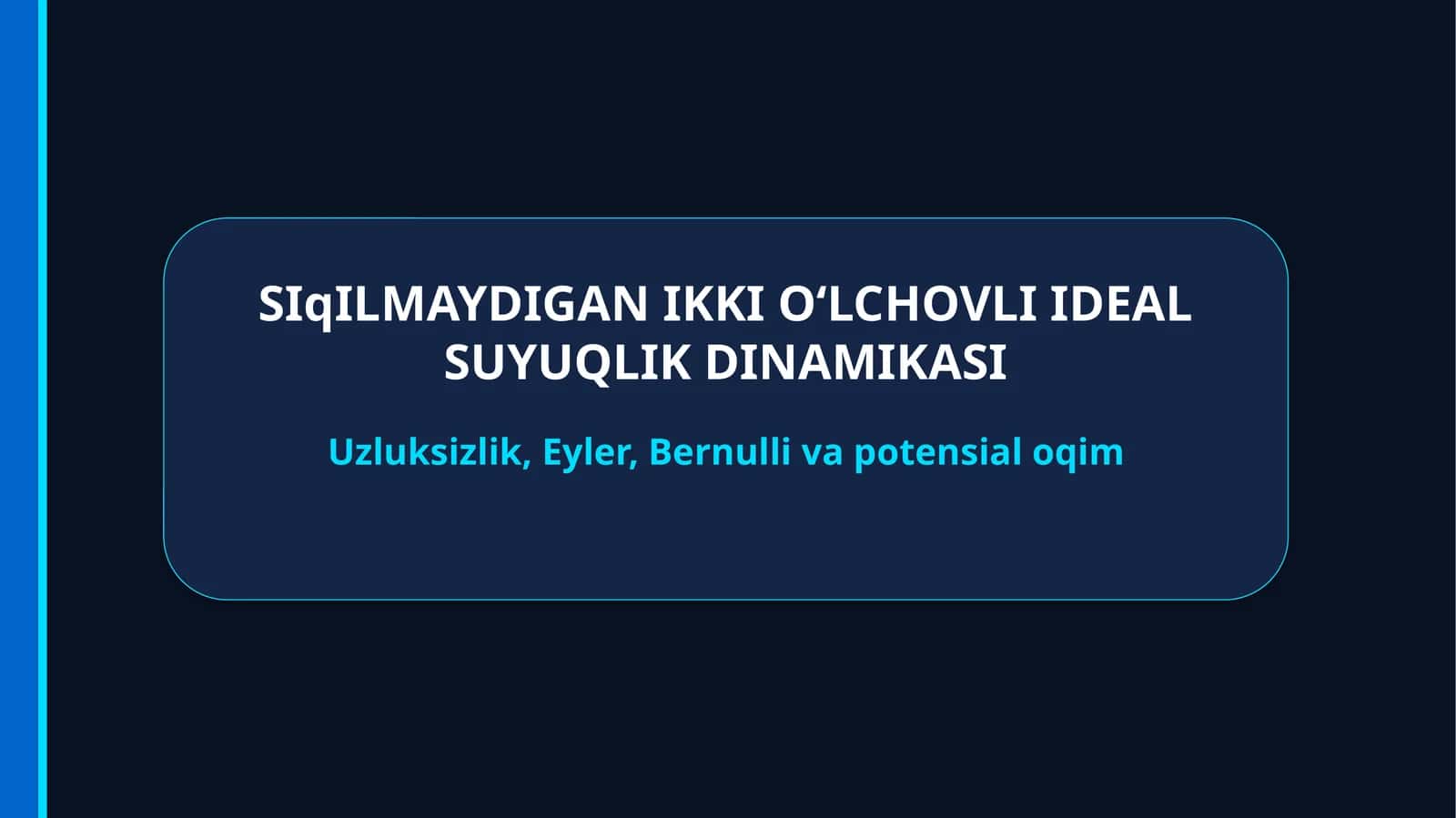 Ikki O‘lchovli Ideal Suyuqlik Dinamikasi