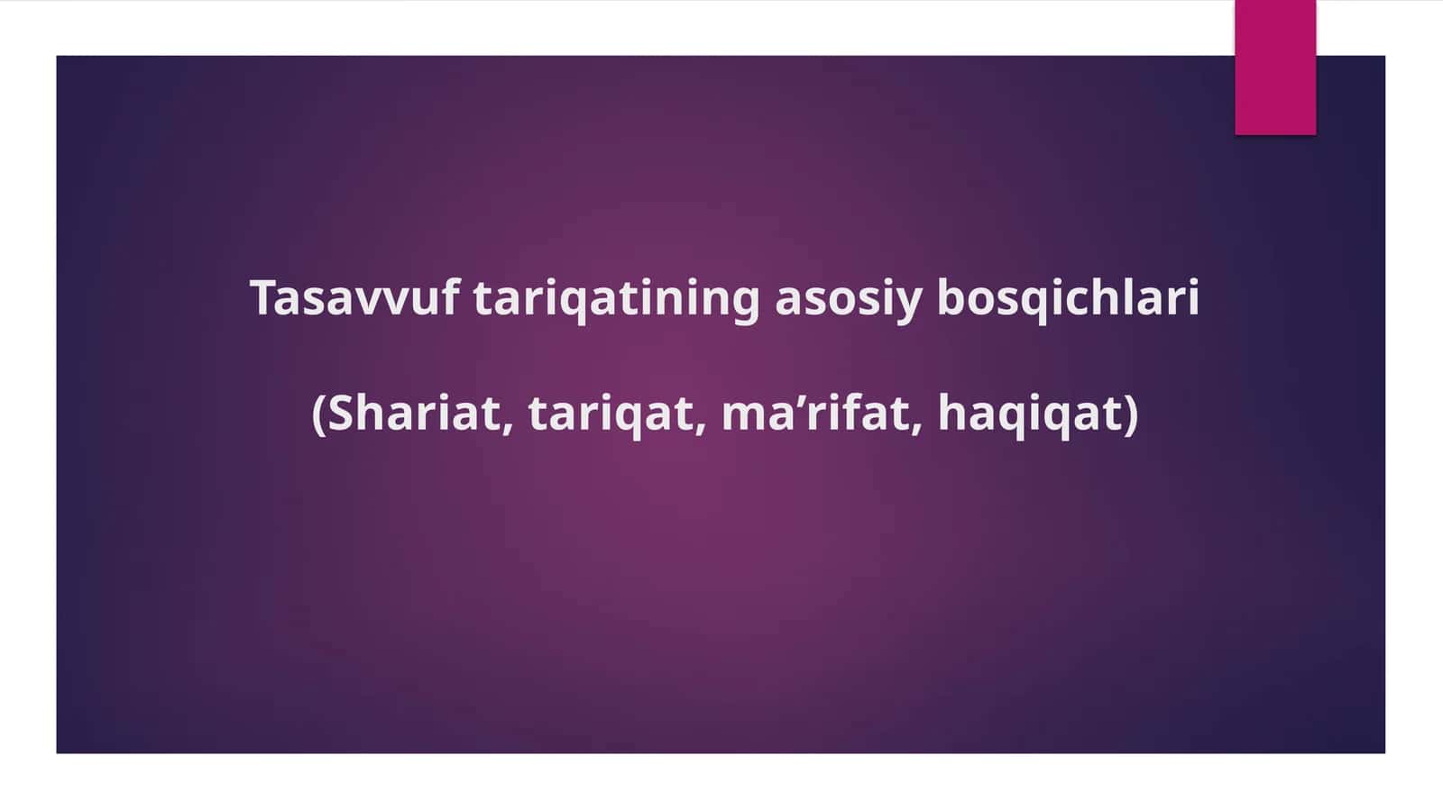 Tasavvuf tariqatining asosiy bosqichlari(Shariat, tariqat, ma’rifat, haqiqat)