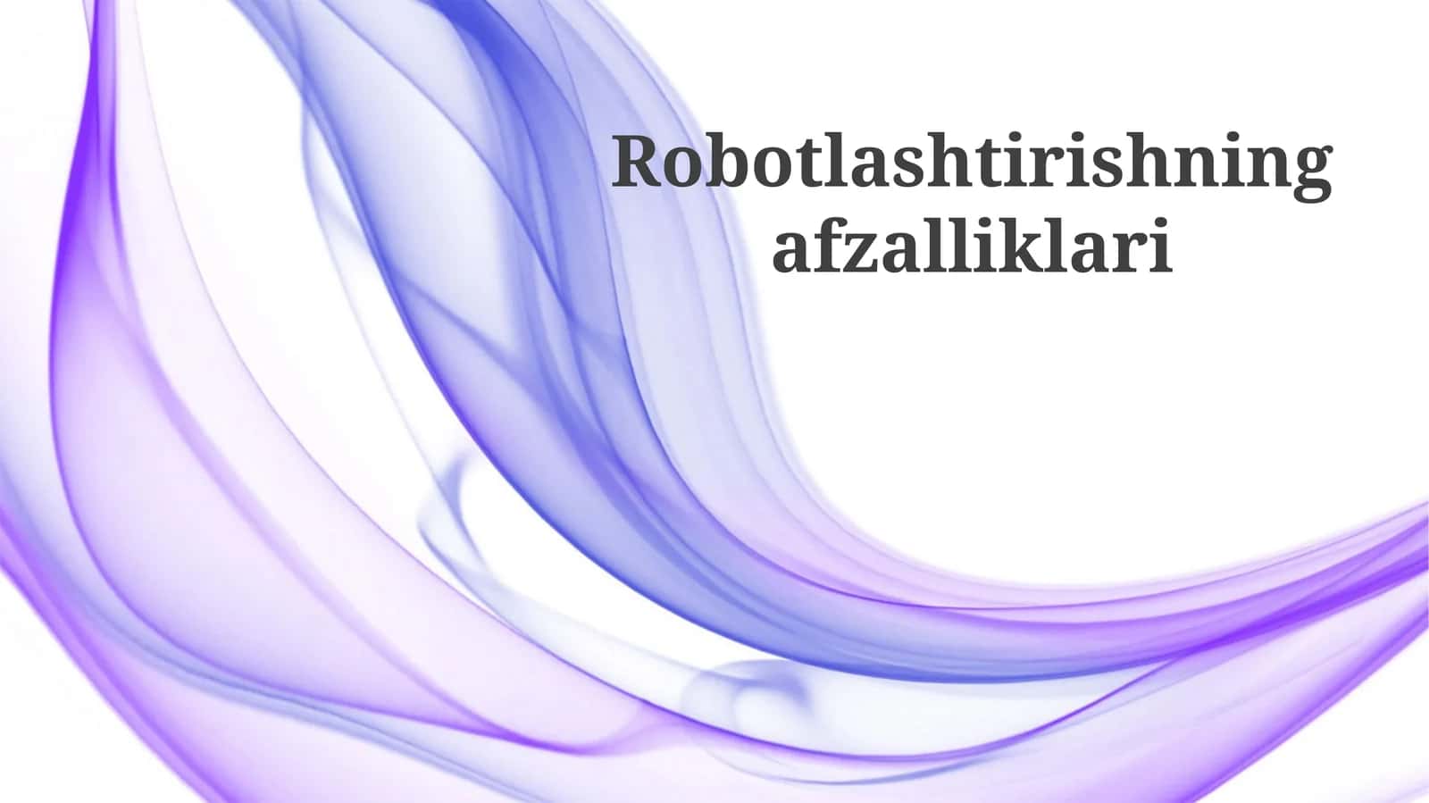 Robotlashtirishning Afzalliklari