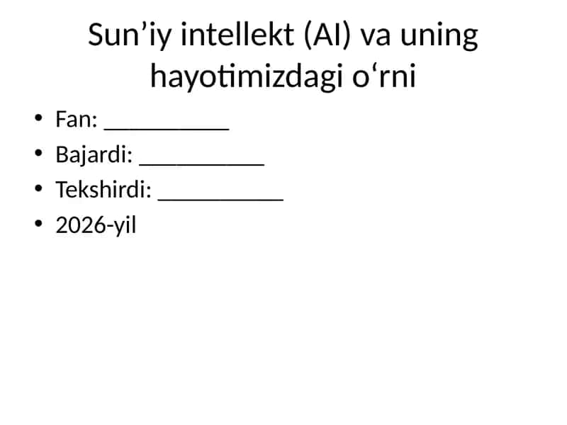 Sun’iy intellekt (AI) va uning hayotimizdagi o‘rni