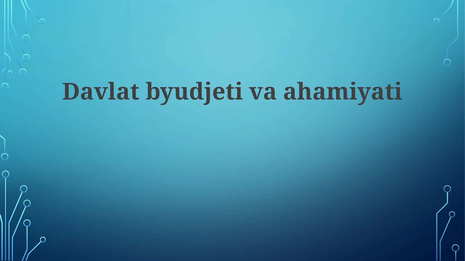 Davlat byudjeti va ahamiyati