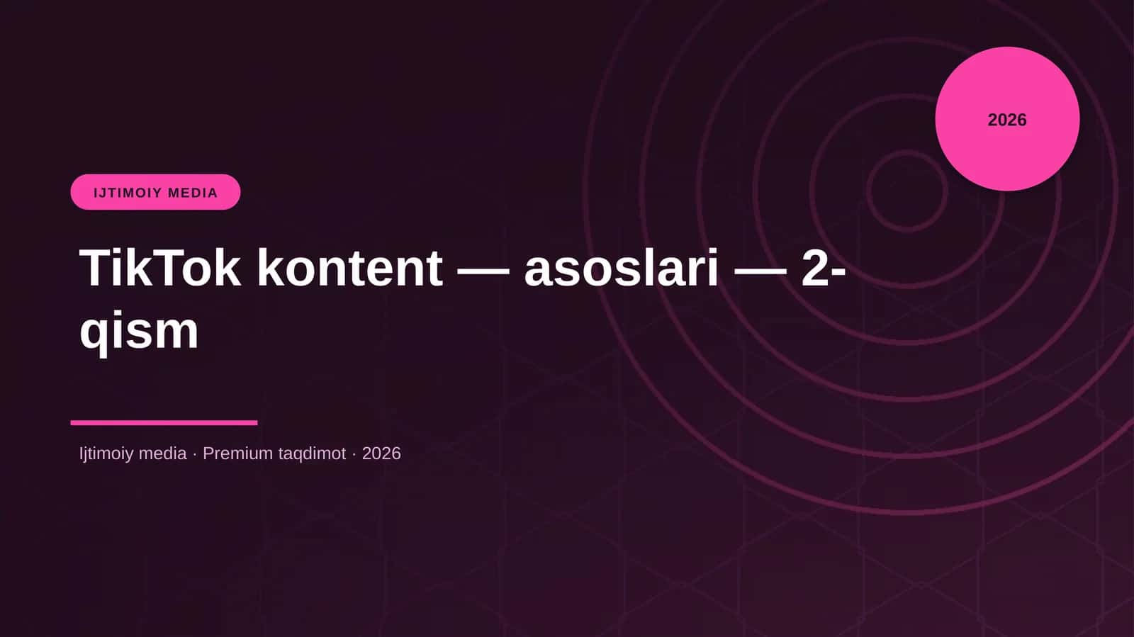 TikTok kontent — asoslari — 2-qism