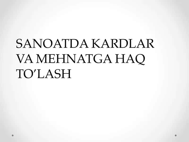 SANOATDA KADRLAR VA MEHNATGA HAQ TO’LASH