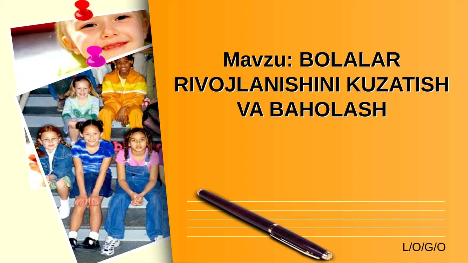 BOLALAR RIVOJLANISHINI KUZATISH VA BAHOLASH