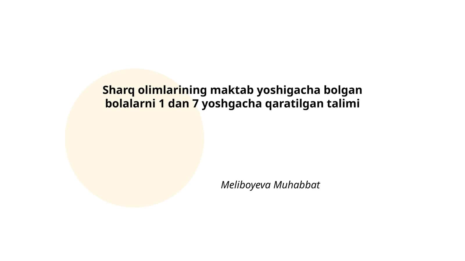 Sharq olimlarining maktab yoshigacha bolgan bolalarni 1 dan 7 yoshgacha qaratilgan talimi