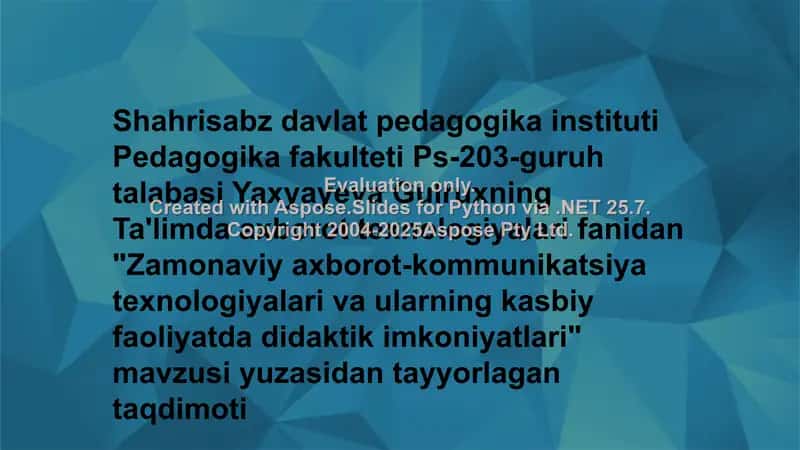 "Zamonaviy axborot-kommunikatsiya texnologiyalari va ularning kasbiy faoliyatda didaktik imkoniyatlari"