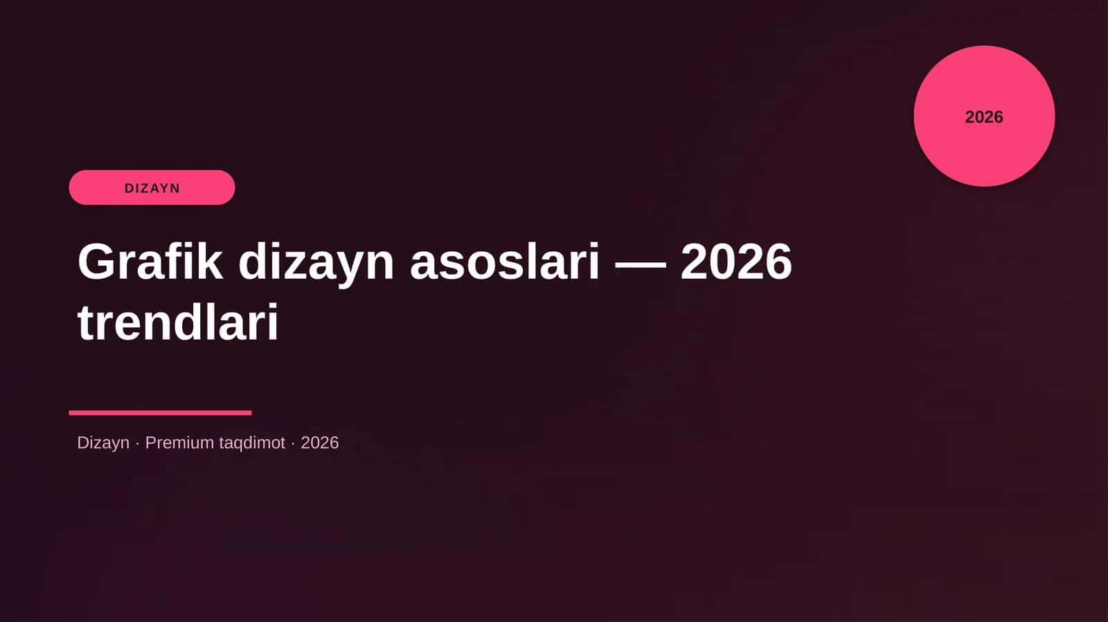 Grafik dizayn asoslari — 2026 trendlari