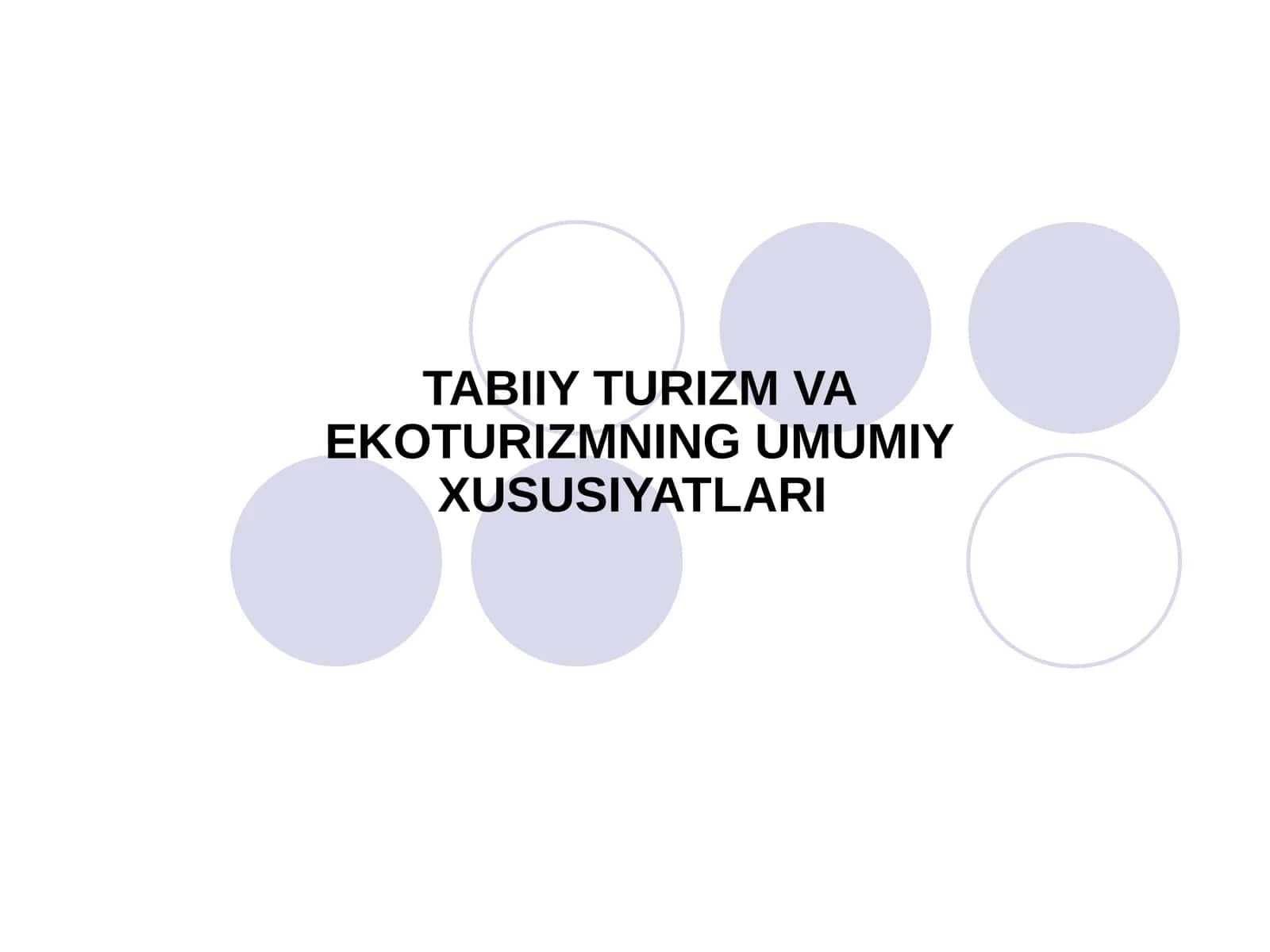 TABIIY TURIZM VA EKOTURIZMNING UMUMIY XUSUSIYATLARI