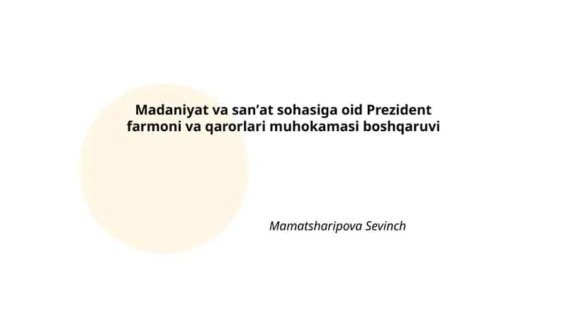 Madaniyat va sanʼat sohasiga oid Prezident farmoni va qarorlari muhokamasi boshqaruvi