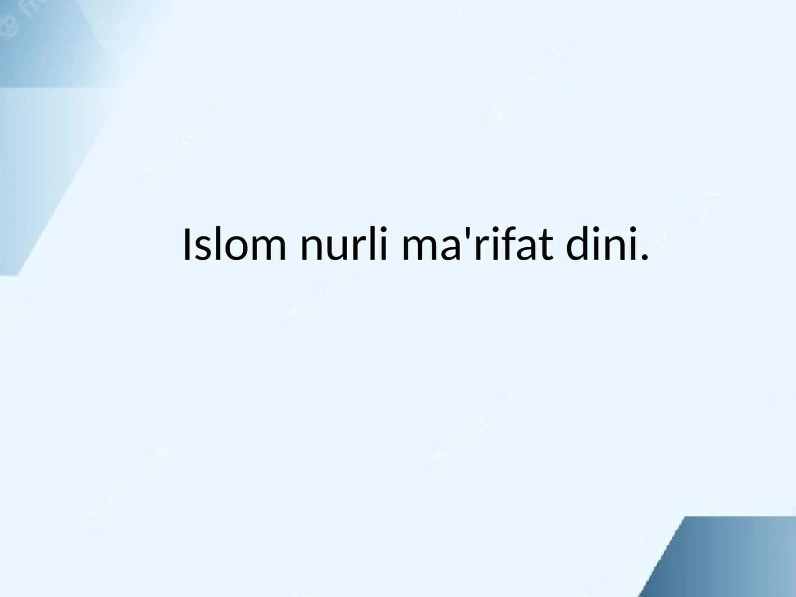 Islom nurli ma'rifat dini