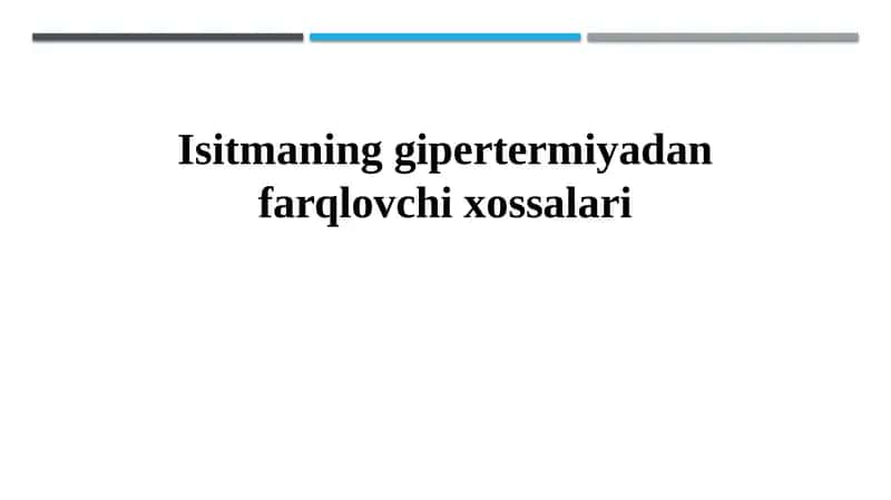 Isitmaning gipertermiyadan farqlovchi xossalari