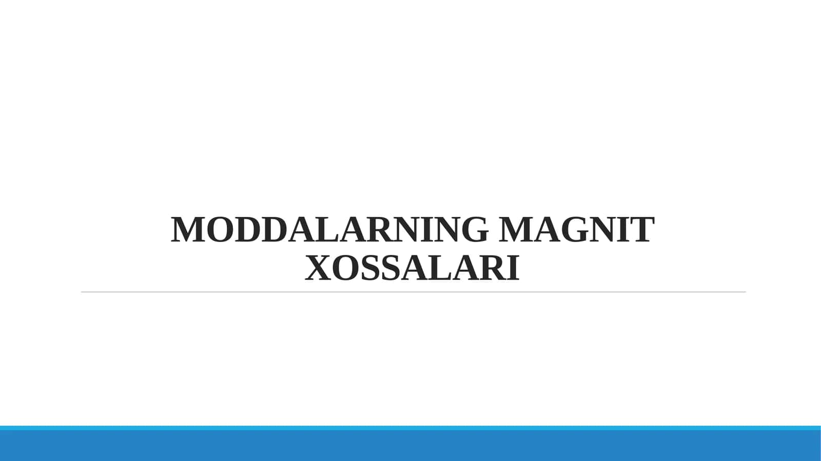 MODDALARNING MAGNIT XOSSALARI