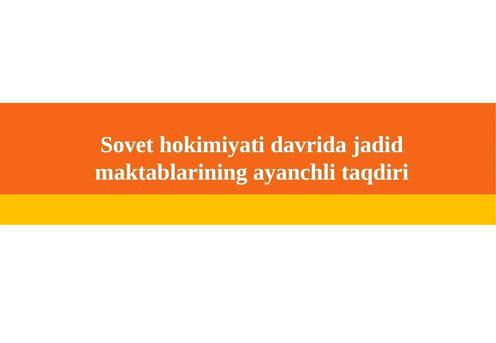 Sovet hokimiyati davrida jadid maktablarining ayanchli taqdiri