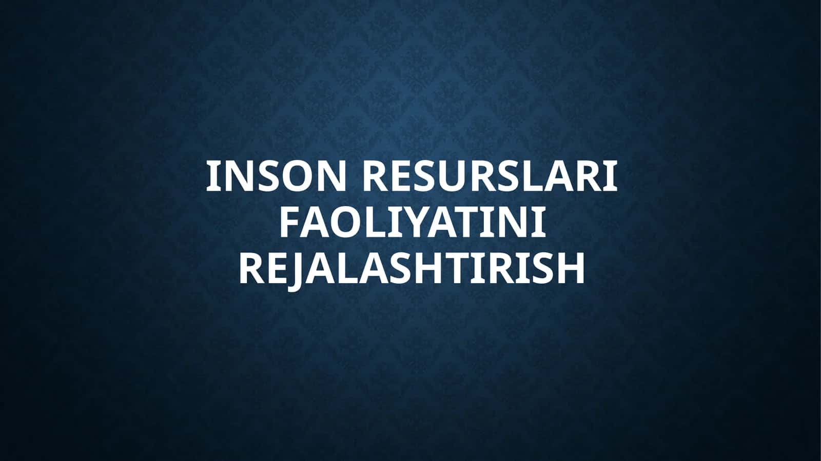 INSON RESURSLARI FAOLIYATINI REJALASHTIRISH
