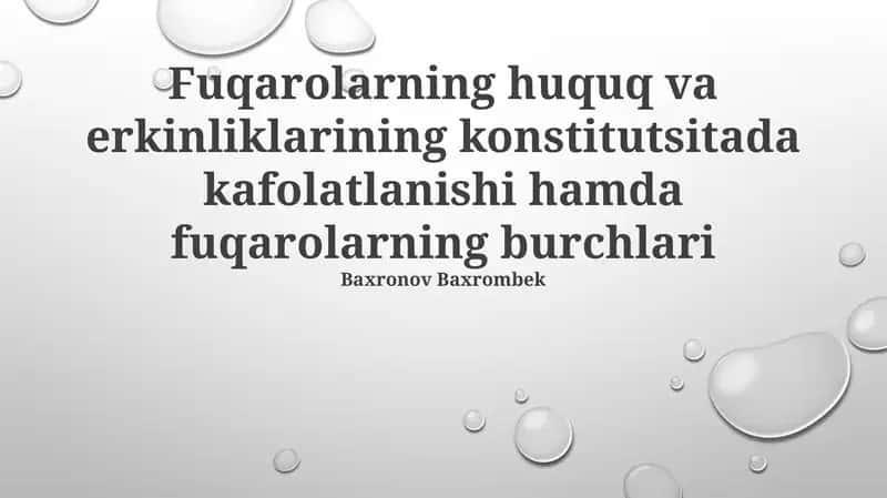 Fuqarolarning huquq va erkinliklarining konstitutsitada kafolatlanishi hamda fuqarolarning burchlari