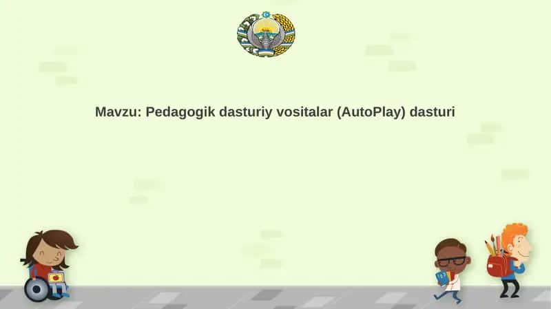 Pedagogik dasturiy vositalar (autoplay) dasturi
