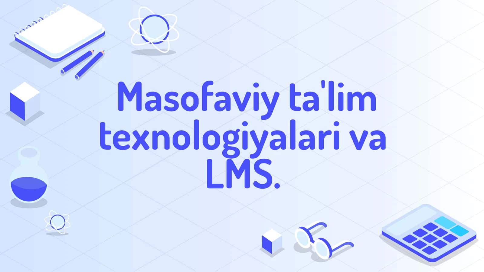 Masofaviy ta'lim texnologiyalari va LMS