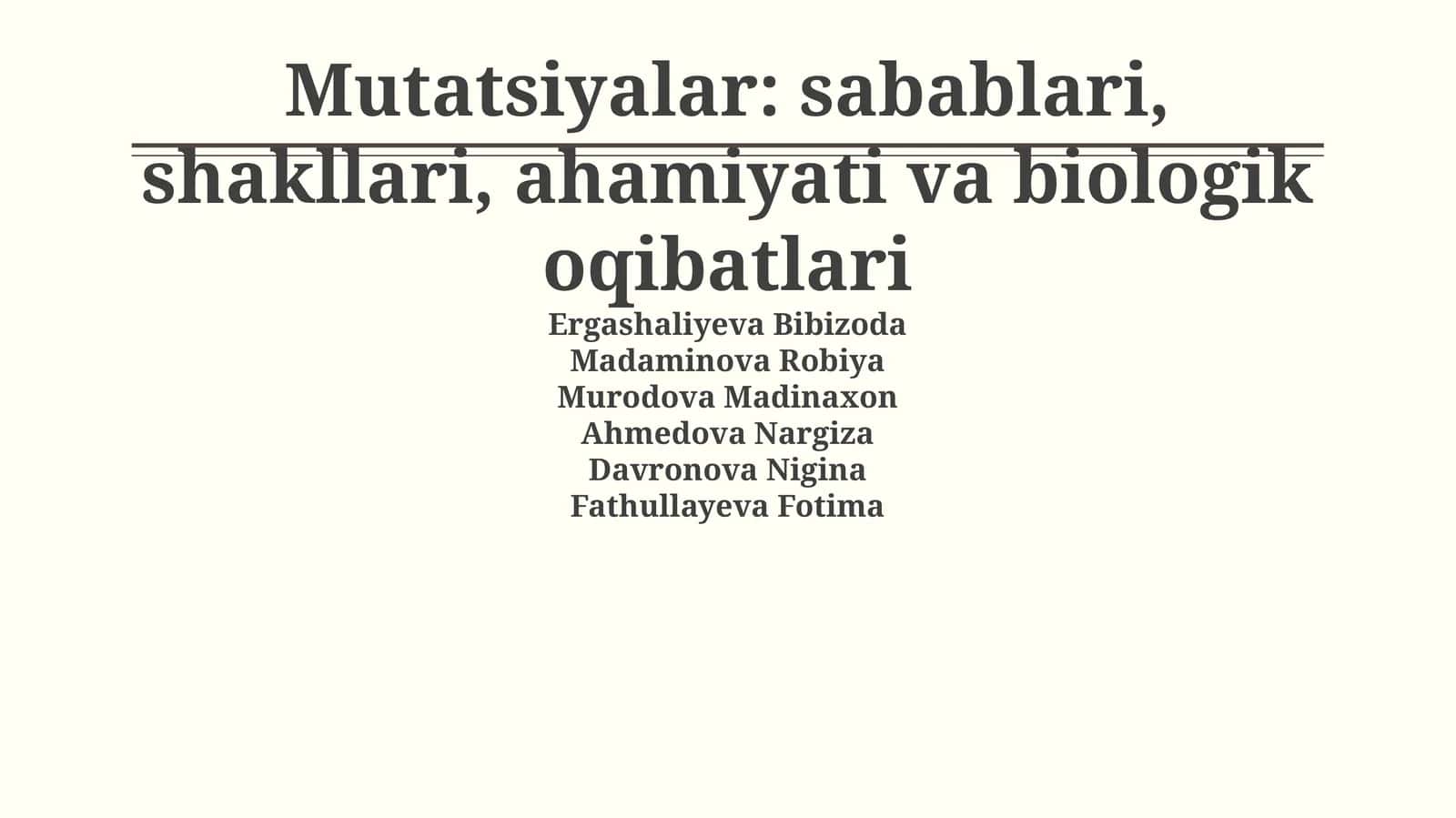 Mutatsiyalar: sabablari, shakllari, ahamiyati va biologik oqibatlari