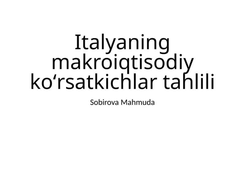 Italyaning makro iqtisodiy koʻrsatkichlari tahlili