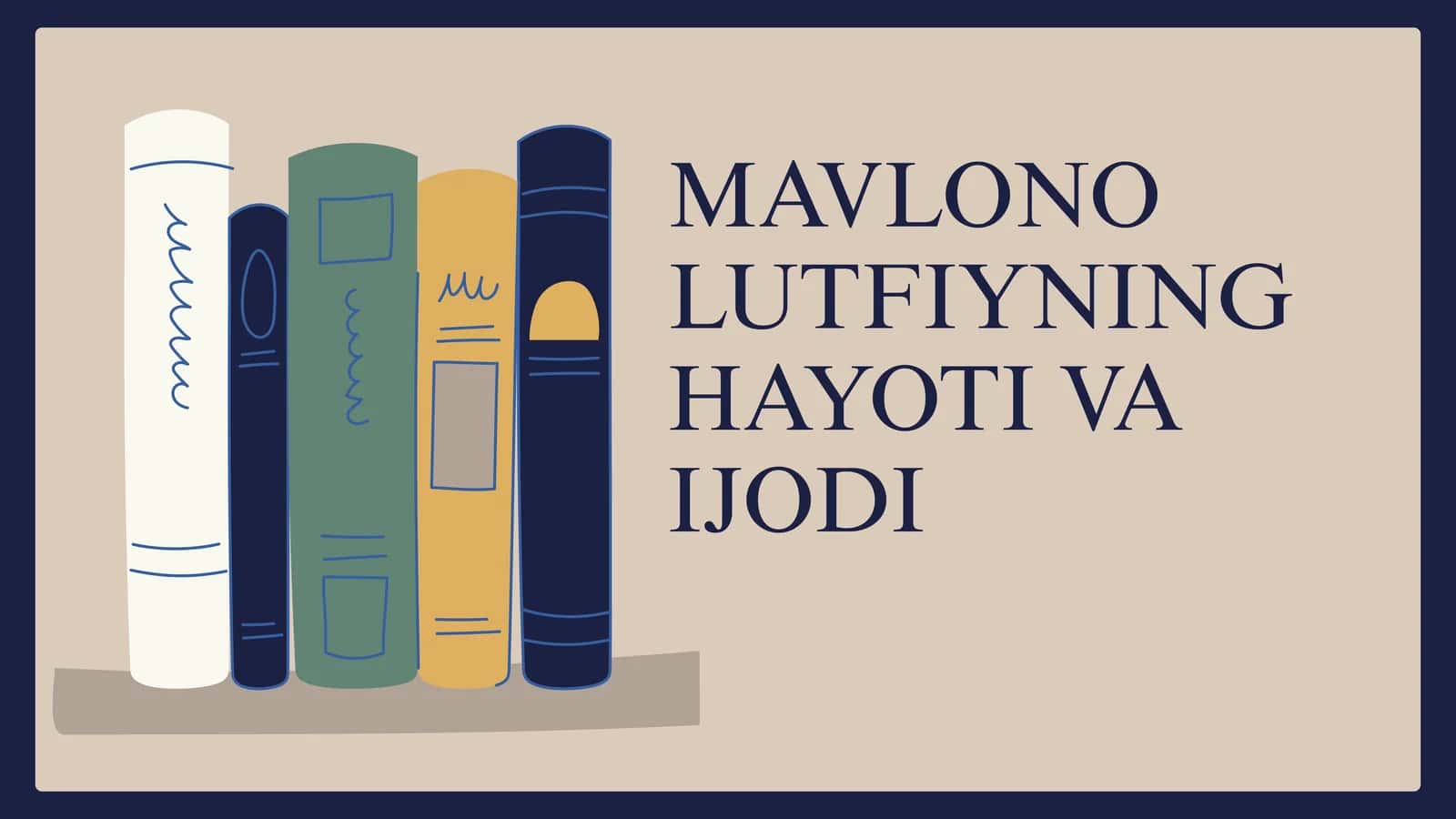 Mavlono Lutfiynig hayoti va ijodi