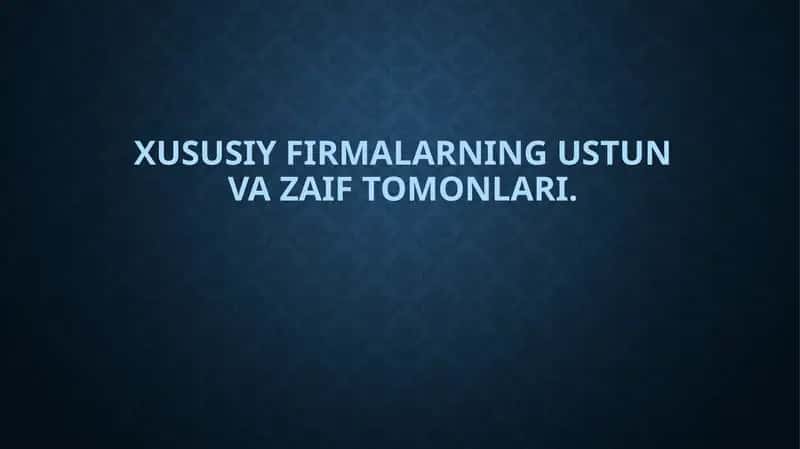 Xususiyfirmalar ustun tomonlari