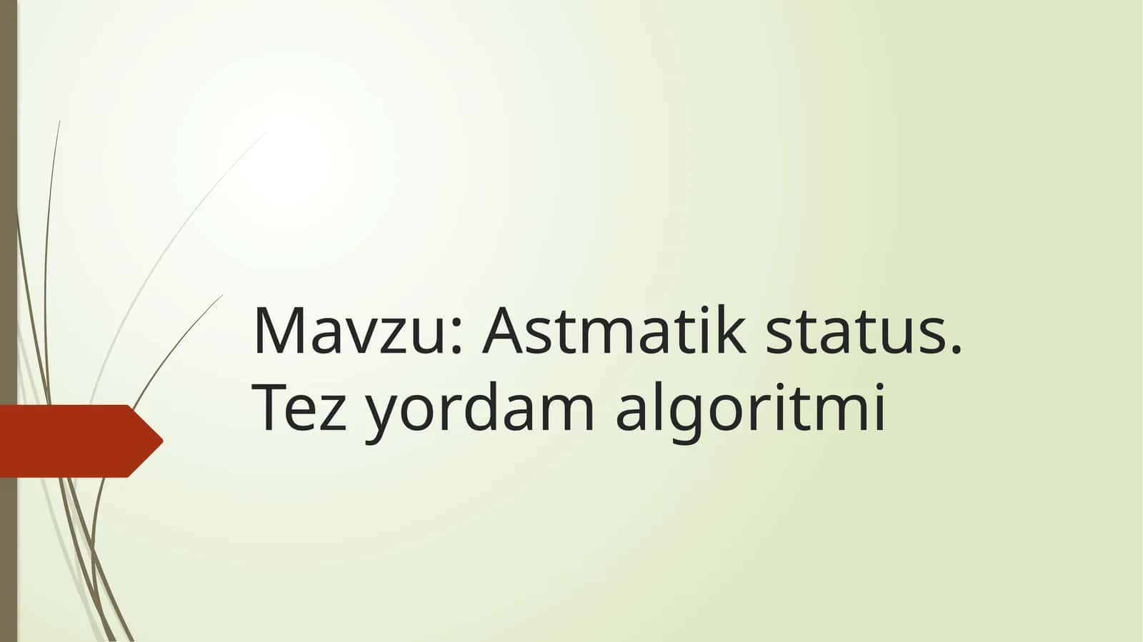 Astmatik status. Tez yordam algoritmi