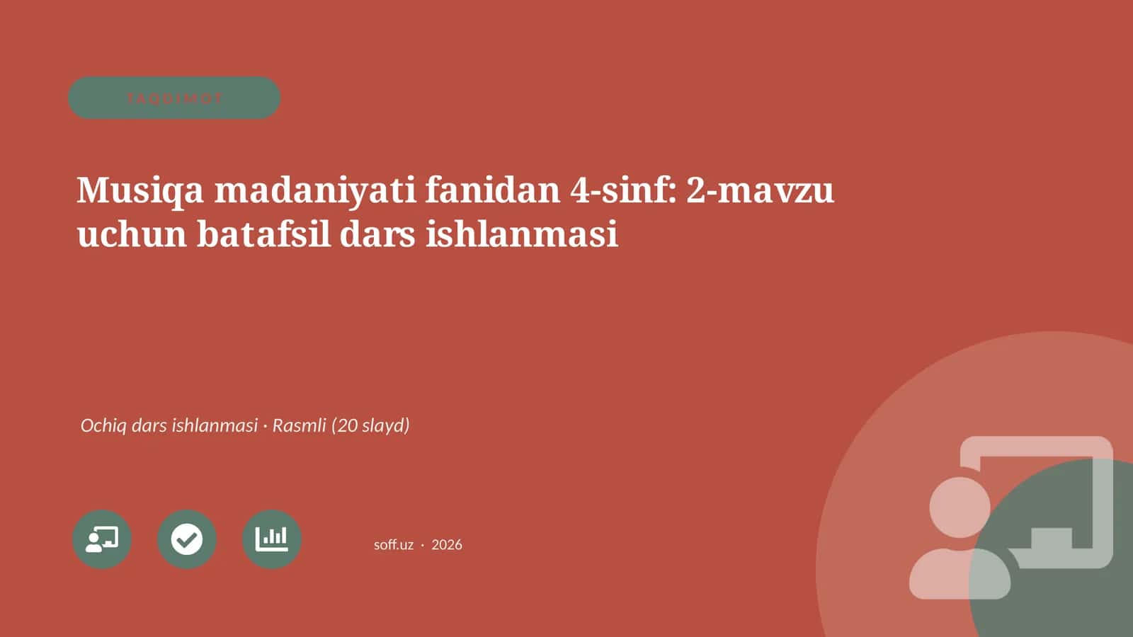 Musiqa madaniyati fanidan 4-sinf: 2-mavzu uchun batafsil dars ishlanmasi