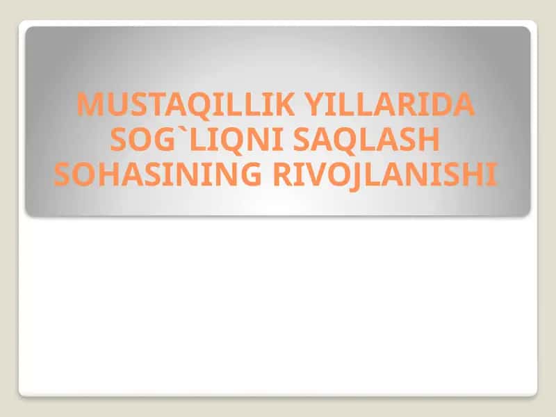 Mustaqillik yillarida sog'liqni saqlash sohasining rivojlanishi