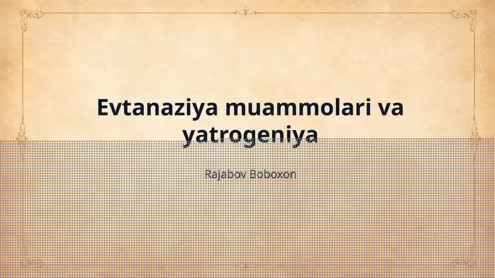 Evtanaziya muammolari va yatrogeniya