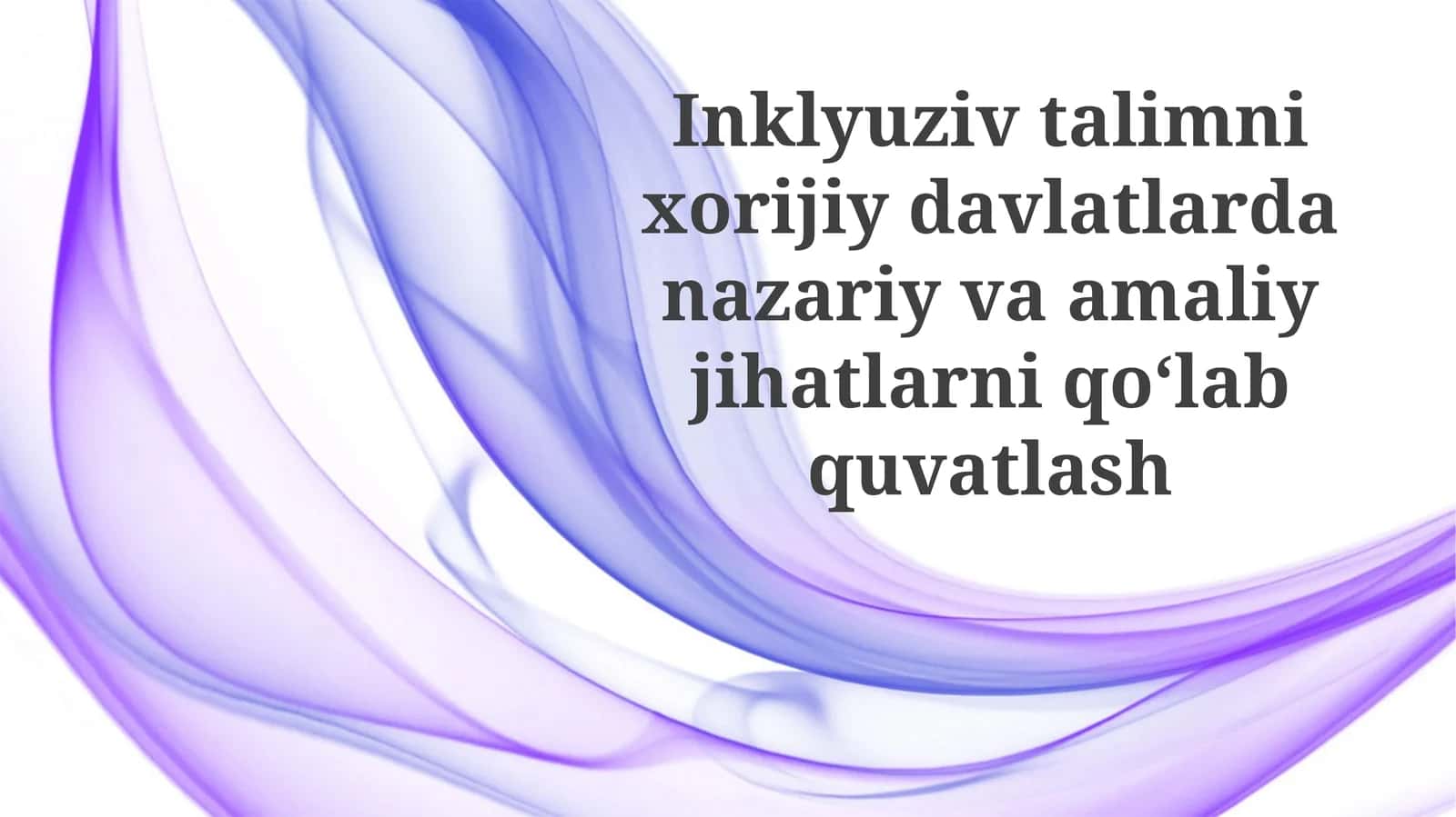 Inklyuziv Ta'limning Amaliy Aspektlarini Qo'llab-quvvatlash