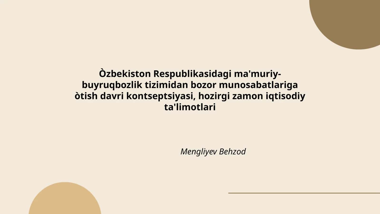 Òzbekiston Respublikasidagi ma'muriy-buyruqbozlik tizimidan bozor munosabatlariga òtish davri kontseptsiyasi, hozirgi zamon iqtisodiy ta'limotlari