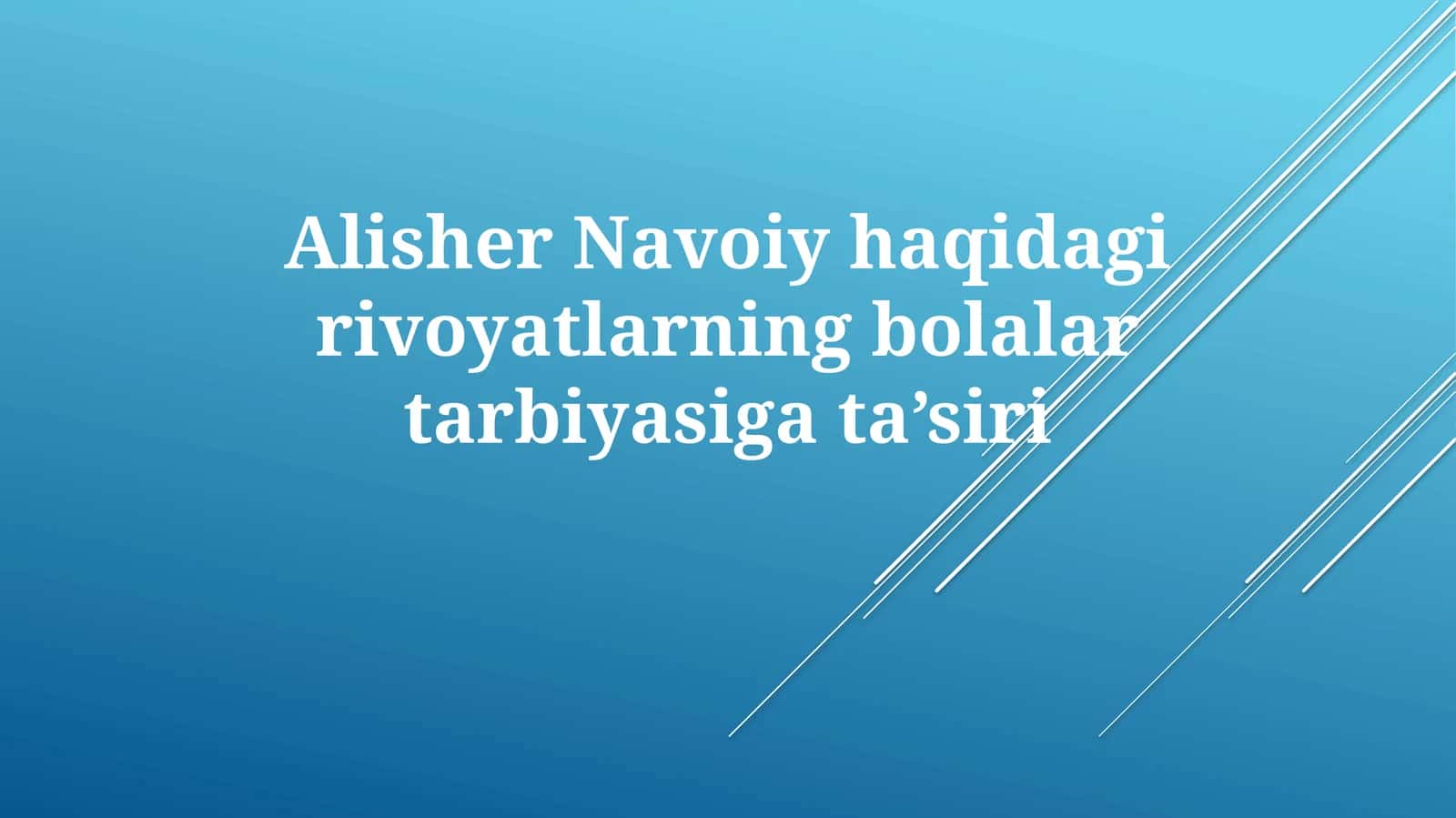 Alisher Navoiy haqida girivoyatlarning bolalarni tarbiyasiga ta'siri