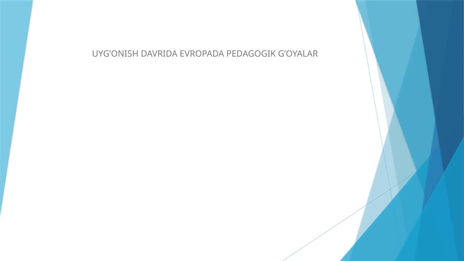 UYG’ONISH DAVRIDA EVROPADA PEDAGOGIK G’OYALAR