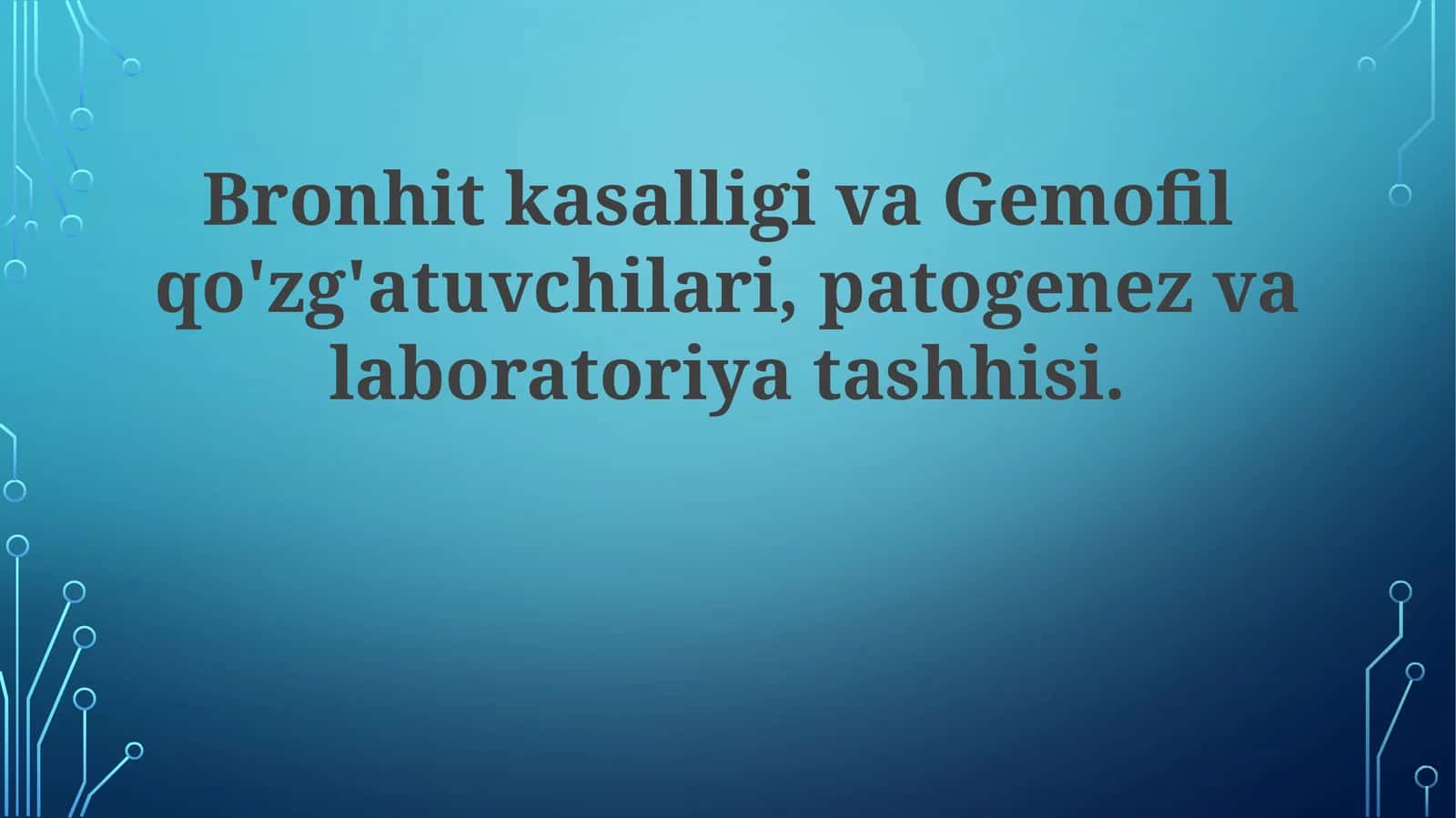 Bronhit kasalligi va Gemofil qo'zg'atuvchilari, patogenez va laboratoriya tashhisi