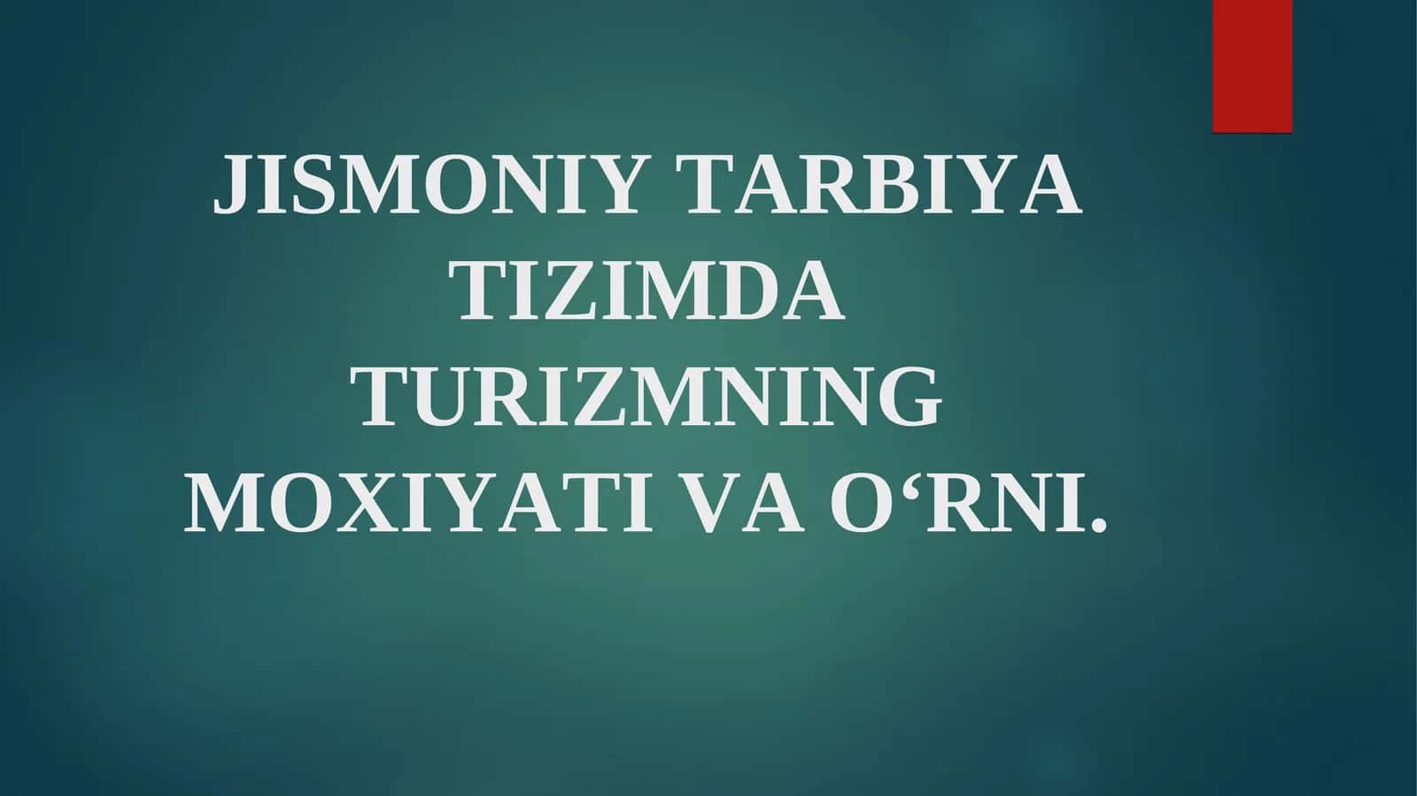 JISMONIY TARBIYA TIZIMDA TURIZMNING MOXIYATI VA O‘RNI