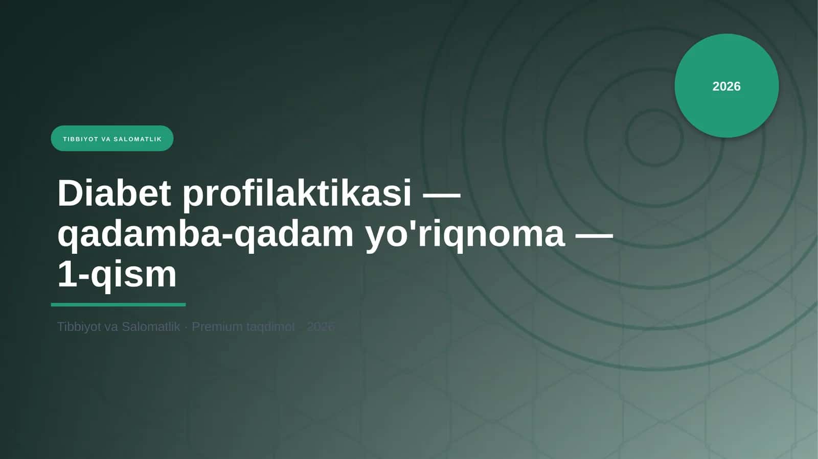 Diabet profilaktikasi — qadamba-qadam yo'riqnoma — 1-qism
