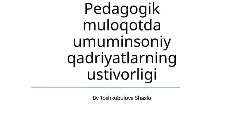 Pedagogik Muloqotda Umuminsoniy Qadriyatlarning Ustivorligi