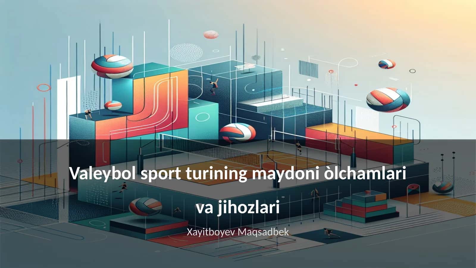 Valeybol sport turining maydoni òlchamlari va jihozlari