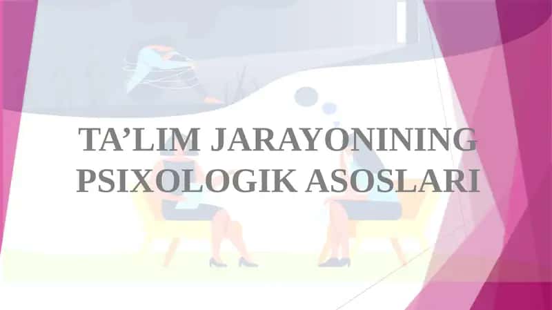TA’LIM JARAYONINING PSIXOLOGIK ASOSLARI